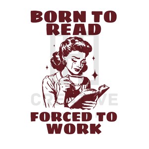 Nato per leggere, costretto a lavorare PNG: citazione divertente del lettore (download digitale)