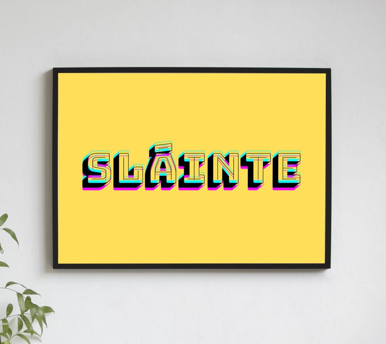 May include: A yellow background with the word "Sl&aacute;inte" in black, outlined in pink, blue, and yellow. The word is in a 3D style font.