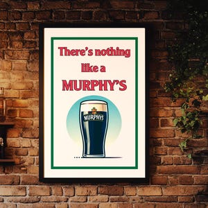 Op de afbeelding: Een vintage poster die reclame maakt voor Murphy's Irish Stout. De poster toont een glas donker bier met het Murphy's-logo en de tekst "There's nothing like a MURPHY'S".