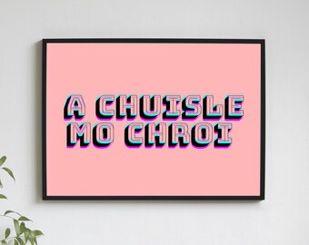 Una impresión de Chuisle Mo Chroí: Arte de pared de amor irlandés retro 3D