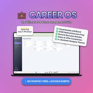 May include: A digital job hunt management suite titled Career OS displayed on a laptop screen. Features include a visual Kanban job board, interview prep, recruiter rolodex, and salary comparison tools. The interface is designed for Google Sheets.