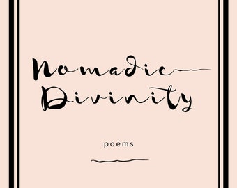 NOMADIC DIVINITY • poetry chapbook, digital download, 52 pages