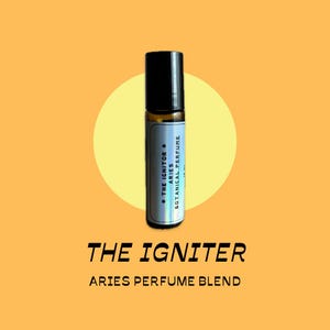 THE IGNITER ••• Aries Botanical Perfume, made with plants that resonate with Aries, all natural