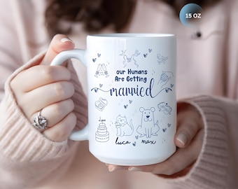 My Humans Are Getting Married Mug, Custom Dog Engagement Gift, Pet Wedding Gift, Dog Cat Engagement Mug, Bachelorette Gift, Gift for bride