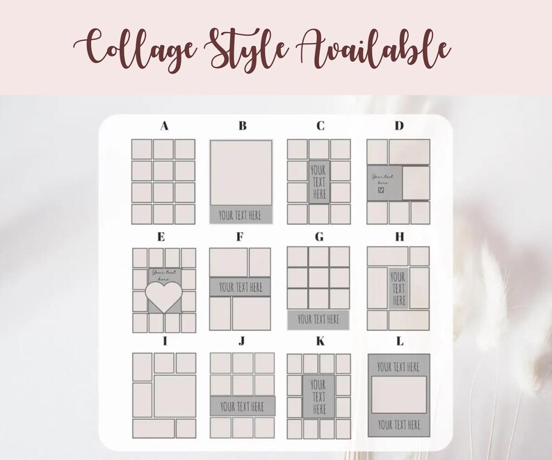 May include: A range of collage style templates, labelled A to L, offering diverse layouts for photos and text. Each template presents a unique arrangement of photo boxes and text areas, with the words "YOUR TEXT HERE" visible in several designs. The phrase "Collage Style Available" is written at the top.