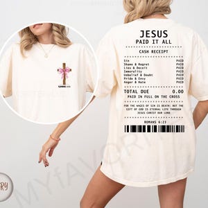 Jesus Paid It All Receipt Shirt, coquette cross front and receipt back, Bible verse tee, Christian gift, trendy faith based apparel