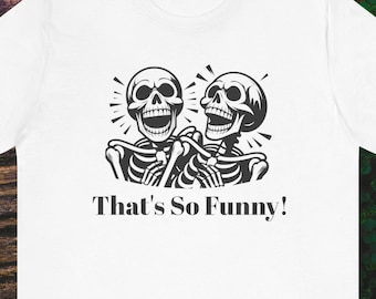 Lustiges Skelette Grafik T-Shirt - Halloween Humor T-Shirt