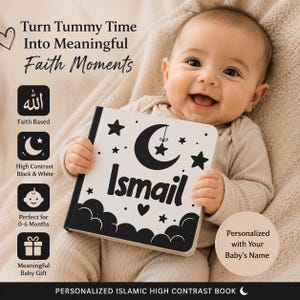May include: A high-contrast black and white board book featuring the name Ismail, a crescent moon, stars, and clouds. The text reads: Turn Tummy Time Into Meaningful Faith Moments, Faith Based, High Contrast Black & White, Perfect for 0-6 Months, Meaningful Baby Gift, Personalized with Your Baby's Name, and PERSONALIZED ISLAMIC HIGH CONTRAST BOOK.
