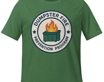 Workplace Dumpster Fire Prevention Program T-Shirt | Funny Office Humor Tee | Corporate Humor Gag Gift Shirt | Sarcastic Workplace Joke Tee