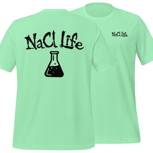 Funny Periodic Table Pun T-Shirt | Science Aesthetic Shirt | Scientist Humor Tee | Chemist Joke Tee | NaCl Life Parody Shirt | Engineer Gift