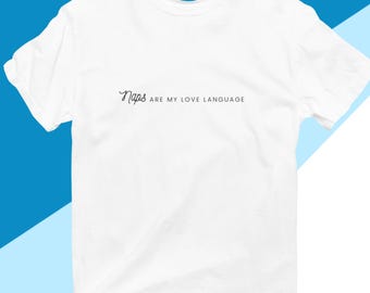 Naps Are My Love Language T-Shirt - Crewneck