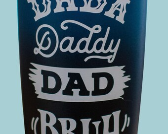 Car decals, vinyl, dad, daddy, dad, bruh, sarcasm, tumbler, coffee