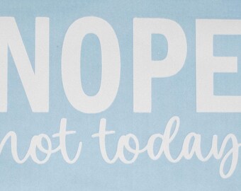 Car decals, vinyl, teams, not today, sarcasm, tumbler, coffee, nope