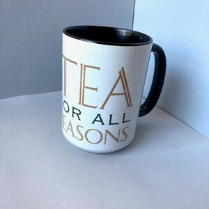 Tea For All Reasons Mug 15 oz image 1