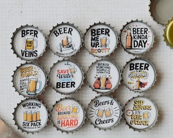 May include: A collection of beer bottle caps with various humorous phrases and graphics, including "Beer Runs in My Veins" and "Beer Kinda Day." A silver bottle opener is also present. The caps are arranged on a white surface.