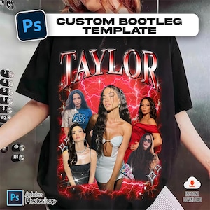 以下が含まれることがあります： 黒いTシャツ。赤色のヴィンテージ風フォントで「TAYLOR」という名前が描かれたグラフィックデザイン。デザインには、数人の女性の画像と「CUSTOM BOOTLEG TEMPLATE」と「Adobe Photoshop」の文字が含まれています。