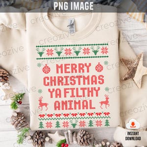 Merry Christmas Ya Filthy Animal PNG: Ugly Christmas Shirt (Digital Download) image 1