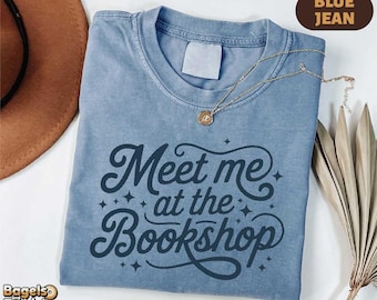 Meet Me At The Bookshop Shirt, Cute Book Lover Tee, Reading Gift For Women, Book Club Gift, Bookstore Style T-shirt, Girly Literary Sweater