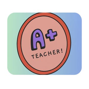 A+ Teacher Mouse Pad, Cute Desk Accessory for Educators, Gift for Teachers, Classroom Decor, Office Supplies, Personalized Workstation