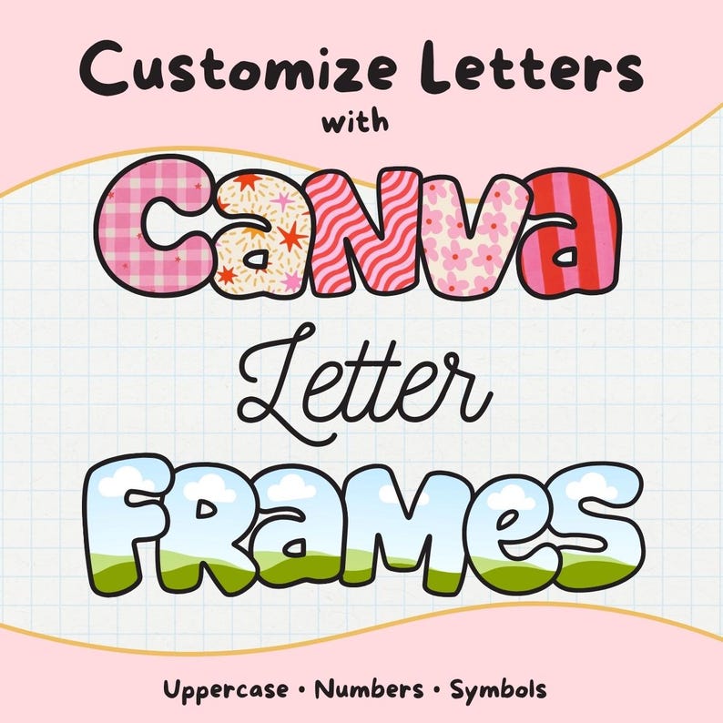 Puede incluir: Imagen que promociona los marcos de letras de Canva. El texto "Customize Letters with Canva Letter FRAMES" se muestra en varias fuentes y colores. La palabra "CANVA" est&aacute; en patrones rosas, rojos y beige. La palabra "FRAMES" tiene un dise&ntilde;o de cielo y hierba. El texto inferior dice "Uppercase &bull; Numbers &bull; Symbols."