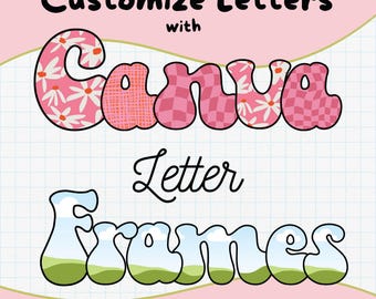 Editable Canva Letter Frames | Customizable Frames for Canva | Uppercase, Lowercase, Numbers, and Symbols | Fillable Letters Drag and Drop