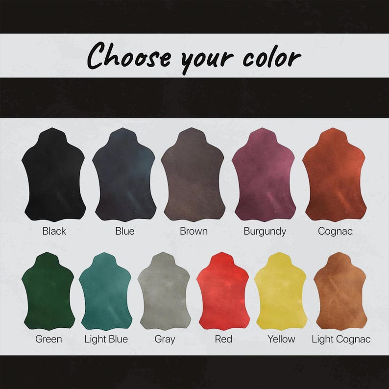 May include: A color chart featuring the text Choose your color and ten leather swatches in black, blue, brown, burgundy, cognac, green, light blue, gray, red, yellow, and light cognac, each labeled with its corresponding color name below.