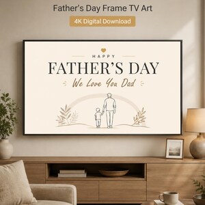 Puede incluir: Una obra de arte digital para el Día del Padre que se muestra en una pantalla de televisión. La obra presenta el texto "HAPPY FATHER'S DAY We Love You Dad" con una ilustración de un padre y un niño. Es una descarga digital 4K.