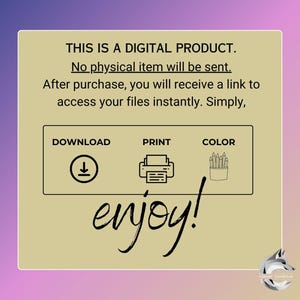 May include: A digital product announcement with the text "THIS IS A DIGITAL PRODUCT. No physical item will be sent. After purchase, you will receive a link to access your files instantly. Simply, DOWNLOAD PRINT COLOR enjoy!"