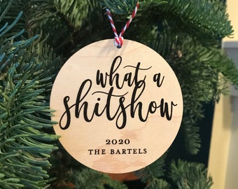 What a Shitshow - Personalized 2026 Holiday Christmas Bad Year Ornament - Engraved Wood