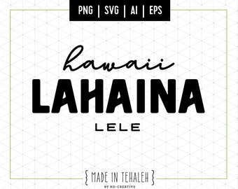 Lahaina Hawaii Maui Digital Art / Lele City PNG / SVG / EPS / Files for Crafting Vinyl Laser / City Art / Hometown / Instant Download