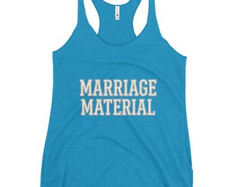 Marriage Material Racerback Tank Top | Funny Bride Bachelorette Party Shirt