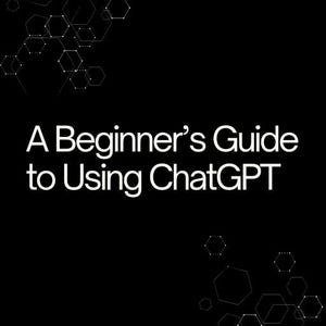 A Beginner's Guide to Using ChatGPT | Ebook