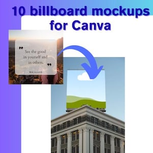 May include: Image of a billboard mockup with the text "10 billboard mockups for Canva." A quote bubble with the text "See the good in yourself and in others" is also present. A blue arrow points to the billboard.