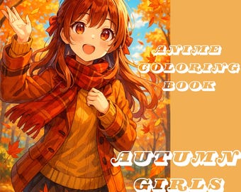 Cute Anime Coloring Book:Autumn Girls Manga Digital Art Printable and Coloring Pages of Activity for Adults and Teens