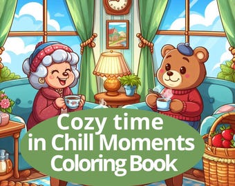 25 Cozy Time Cute and Easy Coloring Book Featuring Girls,Boys and Pets in Chill Moments and Relaxing Time