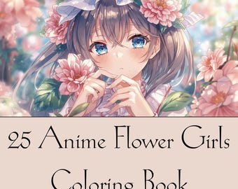Anime Flower Girls Coloring Book 25 Pages Cute Manga Fantasy for Children and Adults,Instant Download,Printable PDF