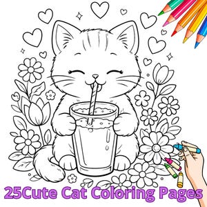 Può includere: Una pagina da colorare in bianco e nero con un gattino che beve da un bicchiere con una cannuccia, circondato da fiori e cuori. Il testo 25Cute Cat Coloring Pages è stampato in basso in viola, con matite colorate in alto.