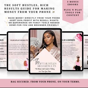May include: A digital product advertisement featuring a woman holding money, with the title "The Soft Hustles, Rich Results." The image promotes making money from a phone, with bonus ebooks and content tools. The background is pink and white.
