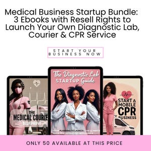 May include: Three digital tablet screens displaying the covers of three ebooks titled "The Medical Courier Blueprint", "The Diagnostic Lab Startup Guide", and "Start a Mobile CPR Business". The ebooks are pink and white with images of women in medical uniforms. The text "ONLY 50 AVAILABLE AT THIS PRICE" is at the bottom of the image.