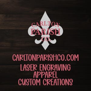 The image is a promotional image for Carlton Parish Co., featuring a stylized fleur-de-lis symbol in the center, with text below it providing information about the company's services, including laser engraving, apparel custom creations, and their website.