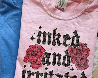 Inked and Irritated Tattoo Lover Graphic Tee, Sarcastic Humor Shirt