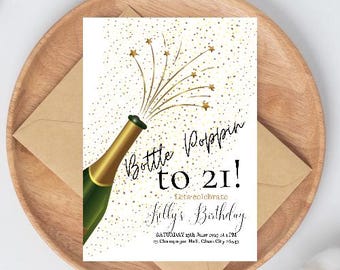 May include: A birthday invitation with a champagne bottle illustration. The invitation reads "Bottle Poppin to 21!" with the name "Kelly's Birthday" and event details. The design features gold accents and is set on a white background.