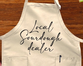Local Sourdough Dealer Apron, Sourdough Apron, Bread Baking Apron, Baker Apron Gifts, Funny Baking Apron, Sourdough Gifts, Apron for Gift