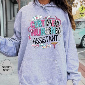 Certified Nursing Assistant Sweatshirt, CNA Hoodie, Nurse Appreciation Gift, Future CNA Sweatshirt, CNA Life Hoodie, Nursing Student Gifts