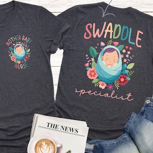 Swaddle Specialist Shirt, Labor And Delivery Shirt, Nicu Nurse Gifts, L&D Nurse Shirt, Mother Baby Nurse Gift, Cute Nurse Tee, Neonatal ICU