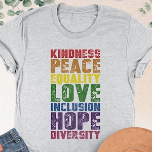 Kindness Shirt, Peace, Love, Equality, Inclusion, Hope, Diversity, Be Kind Shirt, Women Rights Shirt, Equal Rights Shirt, Social Justice Tee