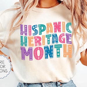 Comfort Colors®  Hispanic Heritage Month Shirt, Latina Women Shirt, Proud Hispanic Shirt, Spanish Shirt, Celebration Shirt, Mexico Shirts