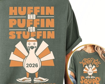 Comfort Colors® Turkey Trot Squad Shirts, Huffin and Puffin for Stuffin Shirt, Thanksgiving Trot Squad Tee, Matching Fall Friendsgiving Gift