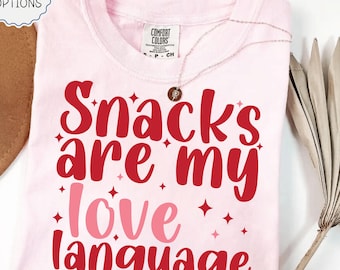 Comfort Colors® Snacks Are My Love Language Shirt, Snacks Lover Shirt, Valentines Snacks Shirt, Girlfriends Gifts, Funny Valentines Day Tee