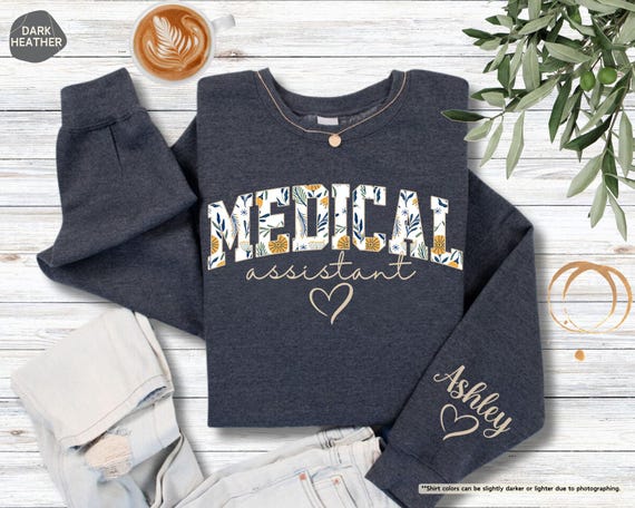 Personalized Medical Assistant Sweatshirt, Floral Medical Assistant Hoodie, Women Medical Assistant Gift, Ma Nurse Sweater, Nurse Grad Gift